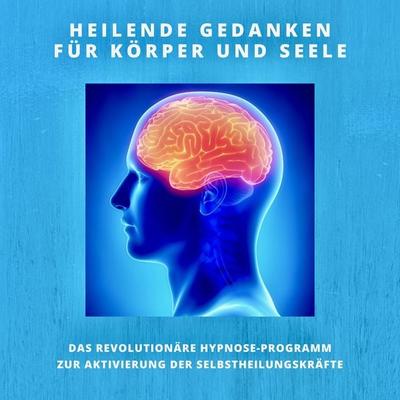 Heilende Gedanken für Körper und Seele (Selbstheilungskräfte stärken) - Patrick Lynen, Audio, 4064066594930