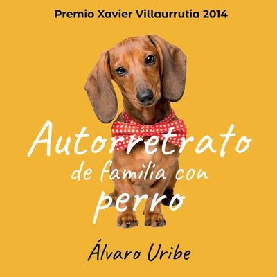 Autorretrato de familia con perro - Álvaro Uribe, Audio, 9789179310103