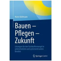 Bauen – Pflegen – Zukunft, Fachbücher von Mario Kohlmann