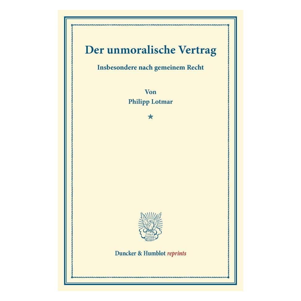 Duncker & Humblot Der unmoralische Vertrag. (Deutsch, Softcover, Philipp Lotmar) (35133273)