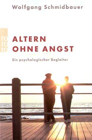 Wolfgang Schmidbauer - Altern ohne Angst: Ein psychologischer Begleiter - Preis vom 01.10.2026 17:08:56 h