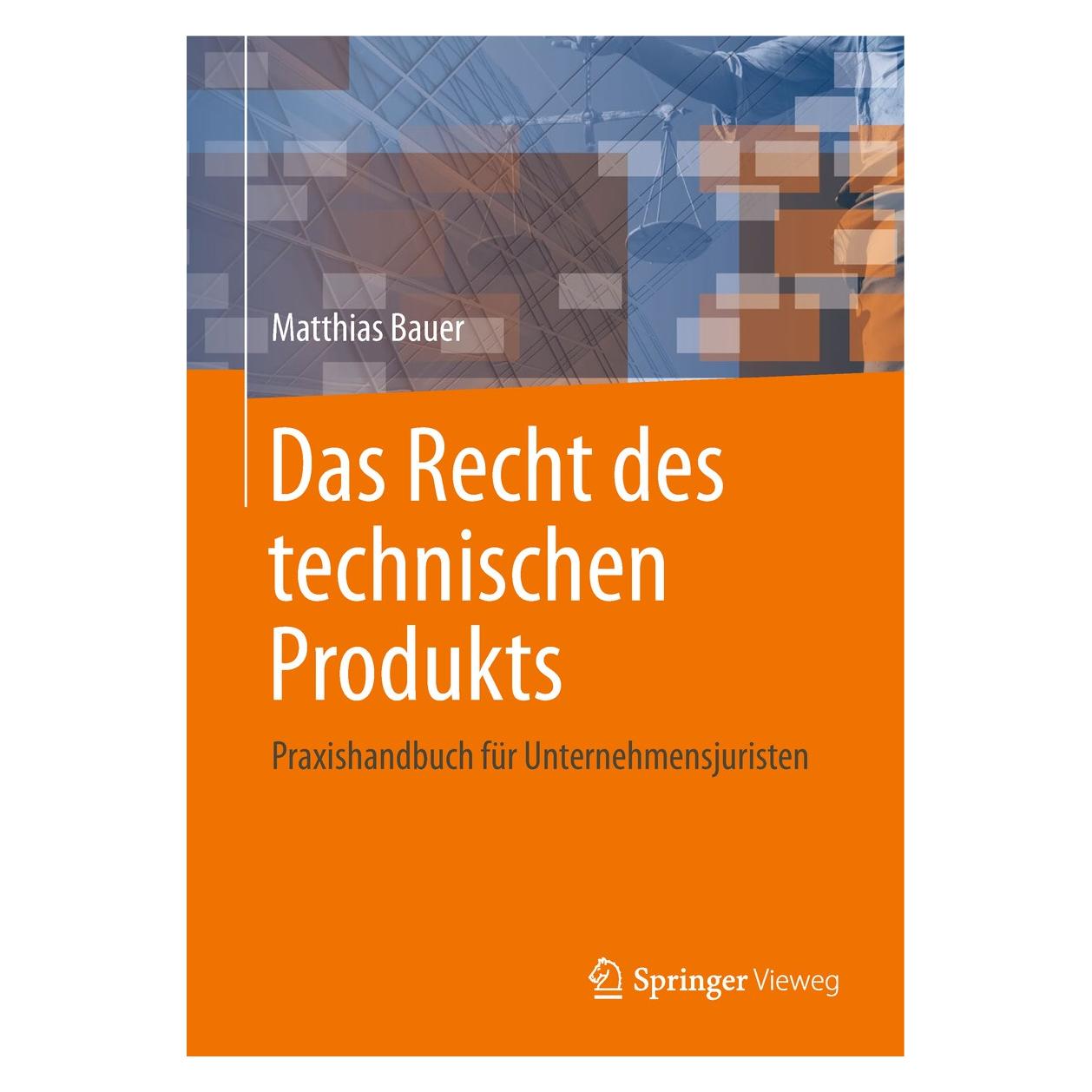 Springer Das Recht des technischen Produkts (Deutsch, Matthias Bauer, 2018) (9783658215842)