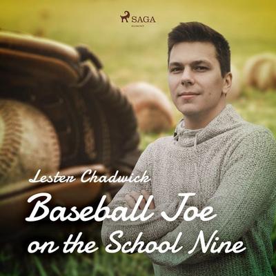 Baseball Joe on the School Nine - Lester Chadwick, Audio, 9788726472943