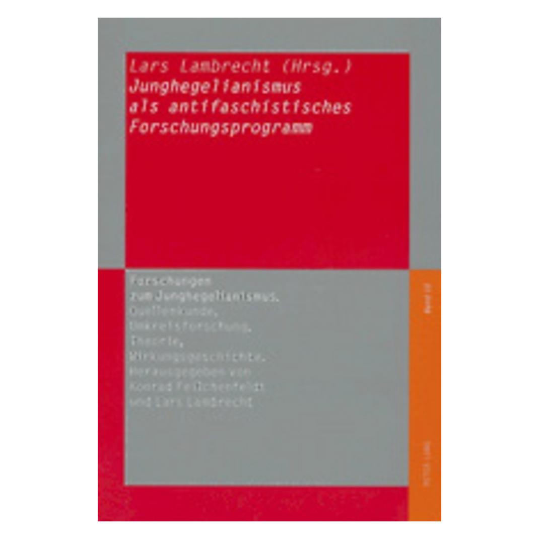 Peter Lang Junghegelianismus als antifaschistisches Forschungsprogramm (Deutsch, Softcover, Lars Lambrecht) (56028285)