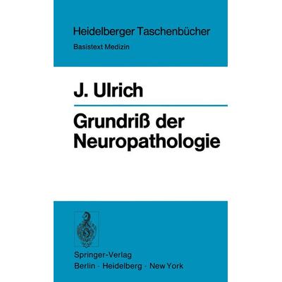 Grundriß der Neuropathologie, Taschenbuch von J. Ulrich, Springer Berlin, 978-3-540-07330-7