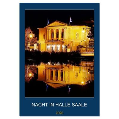 NACHT IN HALLE SAALE (Wandkalender 2026 DIN A3 hoch), CALVENDO Monatskalender