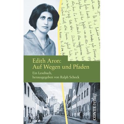 Edith Aron: Auf Wegen und Pfaden, Gebundene Ausgabe von Edith Aron, Conte-Verlag, 978-3-95602-264-7