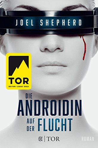 Joel Shepherd - Die Androidin - Auf der Flucht: Roman - Preis vom 13.10.2026 19:28:25 h