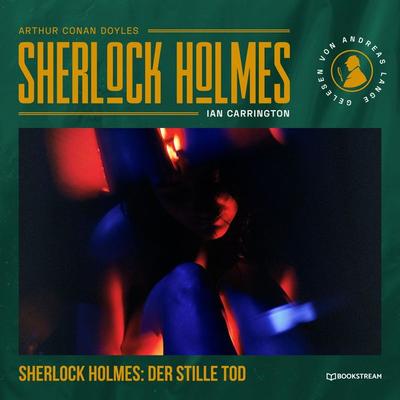 Sherlock Holmes: Der stille Tod - Arthur Conan Doyle,Ian Carrington, Audio, 9783991406785