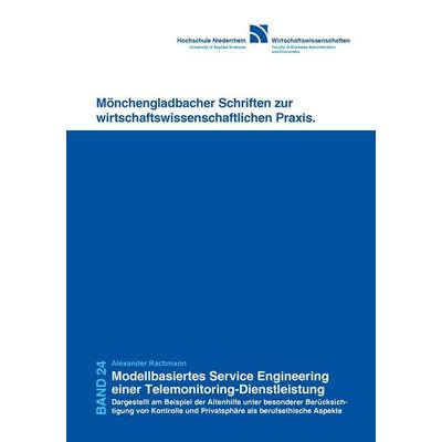 Modellbasiertes Service Engineering einer Telemonitoring-Diensteistung. Dargestellt am Beispiel der Altenhilfe unter besonderer Berücksichtigung von