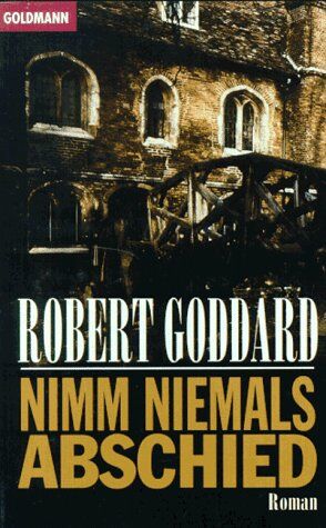 Robert Goddard - Nimm niemals Abschied. - Preis vom 10.10.2026 11:48:34 h