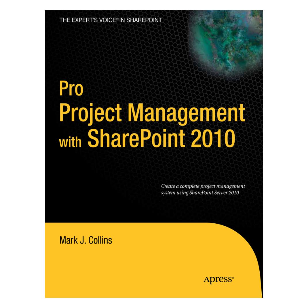 Apress Pro Project Management with SharePoint 2010 (Englisch, Softcover, Creative Enterprises, Mark Collins) (978-1-4302-2829-5)