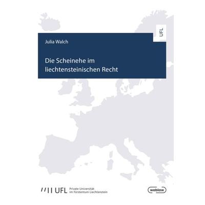 Die Scheinehe im liechtensteinischen Recht, Taschenbuch von Julia Walch, Editions Weblaw, 978-3-03916-347-2