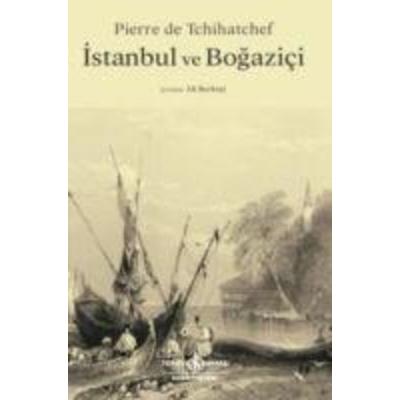 Istanbul ve Bogazici, Taschenbuch von Pierre De Tchihatchef, Türkiye Is Bankasi Kültür Yayinlari