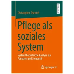 Pflege als soziales System, Fachbücher von Christopher Dietrich