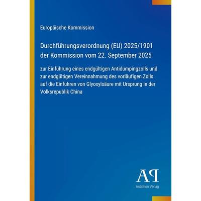 Durchführungsverordnung (EU) 2025/1901 der Kommission vom 22. September 2025, Taschenbuch von Europäische Kommission, Antiphon Verlag,