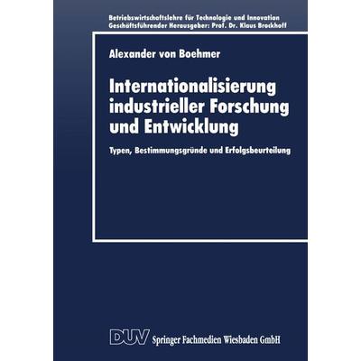 Internationalisierung industrieller Forschung und Entwicklung, Taschenbuch von Alexander Boehmer, Deutscher Universitätsverlag, 978-3-8244-0255-7