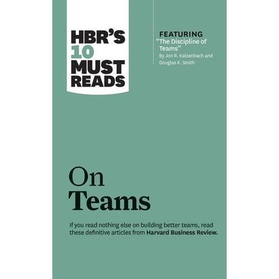 Hbrs 10 Must Reads On Teams 7d - Harvard Business Review,Jon R. Katzenbach,Kathleen M. Eisenhardt, CD, 9781531836566