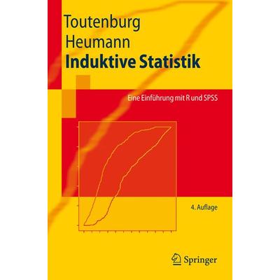 Induktive Statistik, Taschenbuch von Helge Toutenburg,Christian Heumann, Springer Berlin, 978-3-540-77509-6