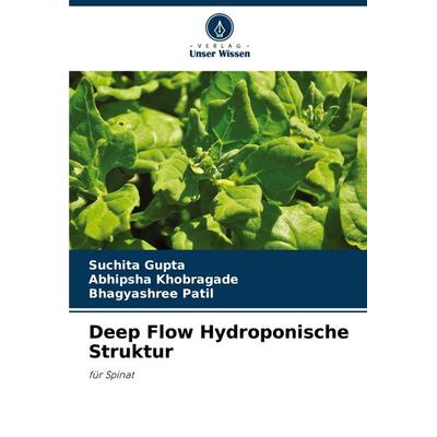 Deep Flow Hydroponische Struktur, Taschenbuch von Suchita Gupta,Abhipsha Khobragade,Bhagyashree Patil, Verlag Unser Wissen, 978-620-7-86457-7