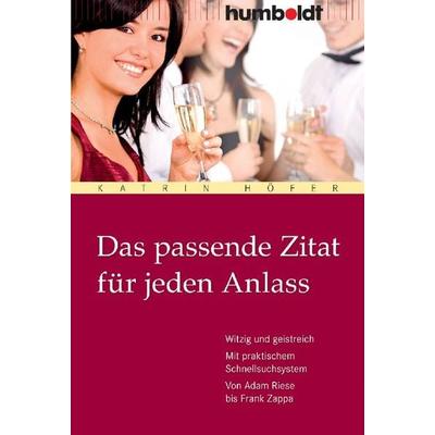 Das passende Zitat für jeden Anlass, Geheftet von Katrin Höfer, Humboldt Verlag