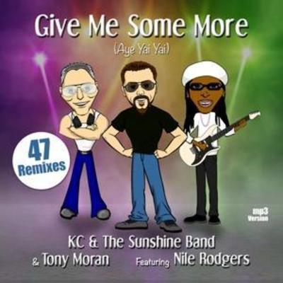Give Me Some More (Aye Yai Yai) ft. Nile Rodgers - KC & The Sunshine Band & Tony Moran, CD