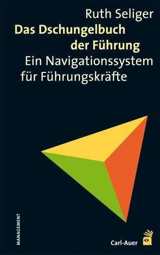 Ruth Seliger - Das Dschungelbuch der Führung: Ein Navigationssystem für Führungskräfte - Preis vom 09.10.2026 07:28:09 h