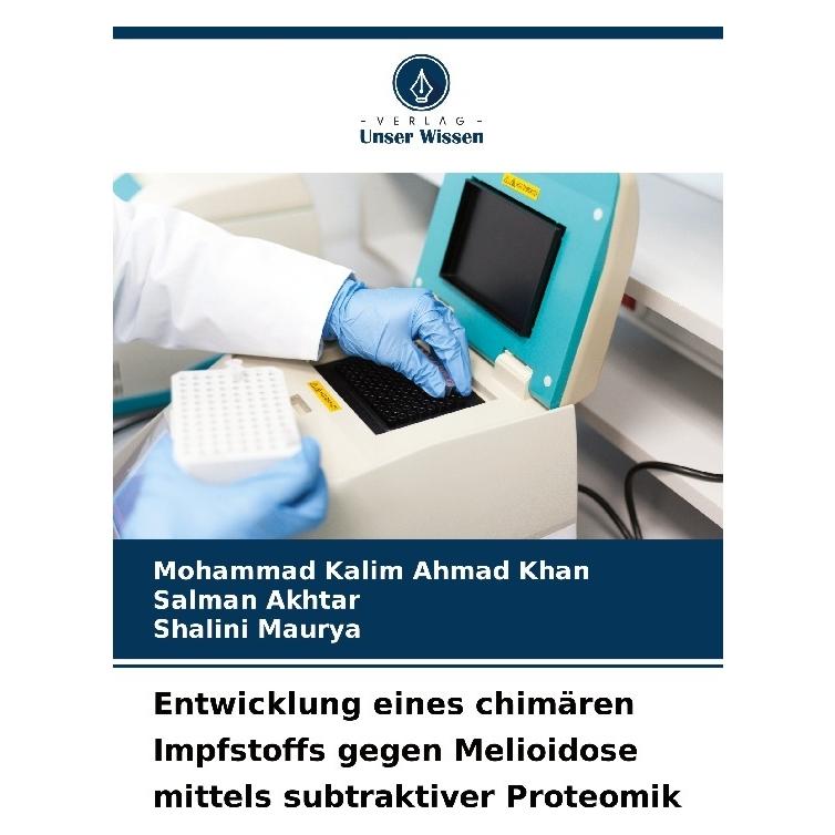 Bod Entwicklung eines chimären Impfstoffs gegen Melioidose mittels subtraktiver Prot (Deutsch, Softcover, Mohammad Kalim Ahmad Khan, Salman Akhtar, Shalini Maurya) (57204372)