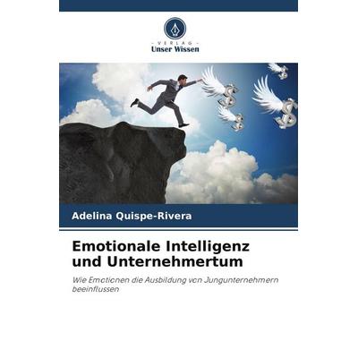 Emotionale Intelligenz und Unternehmertum, Taschenbuch von Adelina Quispe-Rivera, Verlag Unser Wissen, 978-620-9-86953-2