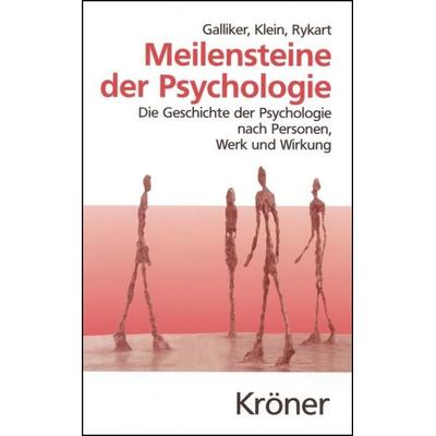 Meilensteine der Psychologie, Gebundene Ausgabe von Mark Galliker,Margot Klein,Sibylle Rykart, Alfred Kröner Verlag, 978-3-520-33401-5