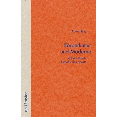 Körperkultur und Moderne, Gebundene Ausgabe von Anne Fleig, De Gruyter, 978-3-11-019643-6