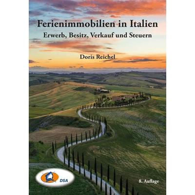 Ferienimmobilien in Italien - Erwerb, Besitz, Verkauf und Steuern, Taschenbuch von Doris Reichel, Deutsche Schutzver. Auslandsimmobilien,
