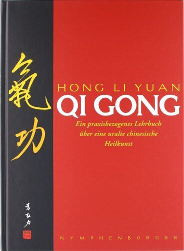 Yuan, Hong Li - Qi Gong: Ein praxisbezogenes Lehrbuch über eine uralte chinesische Heilkunst - Preis vom 16.10.2026 11:41:07 h