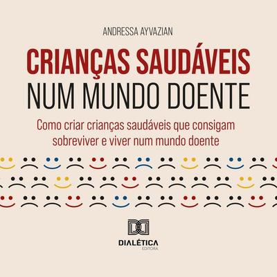 Crianças Saudáveis num Mundo Doente - Andressa Ayvazian, Audio, 9786527082965