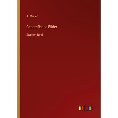 Geografische Bilder, Taschenbuch von A. Mauer, Outlook, 978-3-368-40952-4