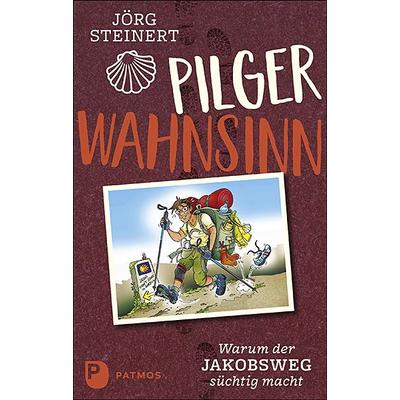 Pilgerwahnsinn, Gebundene Ausgabe von Jörg Steinert, Patmos Verlag