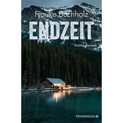 Endzeit, Taschenbuch von Frauke Buchholz, Pendragon Verlag, 978-3-86532-924-0