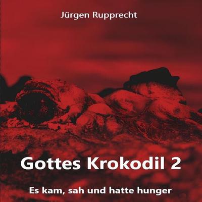 Gottes Krokodil 2 - Jürgen Rupprecht, Audio, 4066004944067