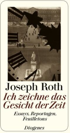 Joseph Roth - Ich zeichne das Gesicht der Zeit: Essays. Reportagen, Feuilletons - Preis vom 13.10.2026 11:25:28 h