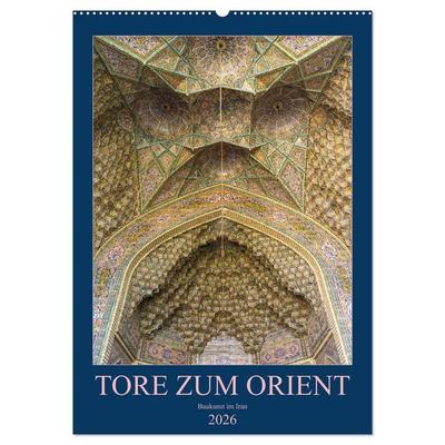 Tore zum Orient (Wandkalender 2026 DIN A2 hoch), CALVENDO Monatskalender