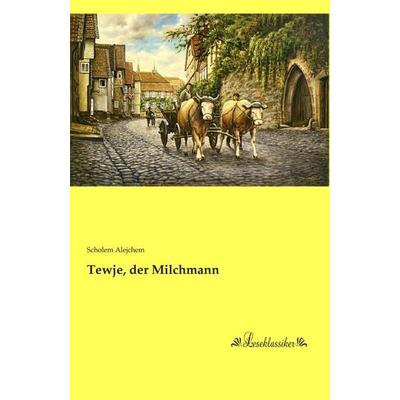 Tewje, der Milchmann, Taschenbuch von Scholem Alejchem, Leseklassiker, 978-3-95563-621-0