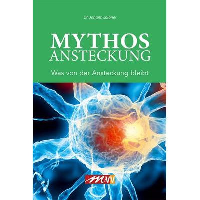 Mythos Ansteckung, Taschenbuch von Johann Loibner, Michaels, 978-3-89539-385-3