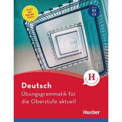 Deutsch Übungsgrammatik für die Oberstufe aktuell, Taschenbuch von Karin Hall,Barbara Scheiner, Hueber, 978-3-19-217448-3