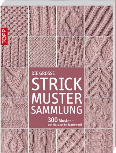 Die große Strickmustersammlung: 300 Muster - von klassisch bis fantasievoll - Preis vom 17.10.2026 19:25:27 h