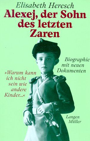 Elisabeth Heresch - Alexej, der Sohn des letzten Zaren - Preis vom 10.10.2026 11:48:34 h