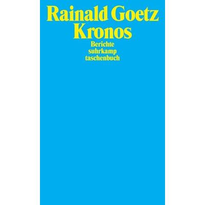 Kronos, Taschenbuch von Rainald Goetz, Suhrkamp, 978-3-518-39958-3