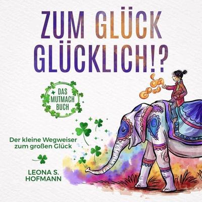 Zum Glück glücklich ! ? - Leona S. Hofmann,Adrian Langenscheid, Audio, 4061707825040