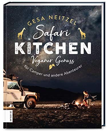 Gesa Neitzel - Safari Kitchen: Veganer Genuss für Camper und andere Abenteurer - Preis vom 17.10.2026 19:25:27 h