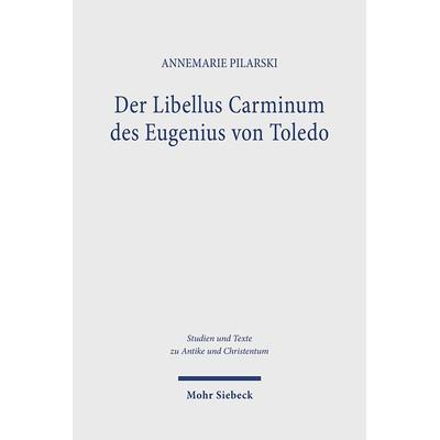 Der Libellus Carminum des Eugenius von Toledo, Taschenbuch von Annemarie Pilarski, Mohr Siebeck, 978-3-16-161007-3
