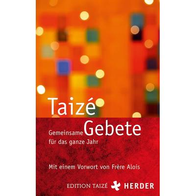 Gemeinsame Gebete für das ganze Jahr, Taschenbuch von Communauté Taizé, Herder, 978-3-451-03229-5